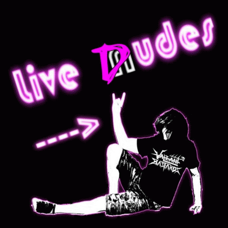 Valiant Bastards : Live Dudes